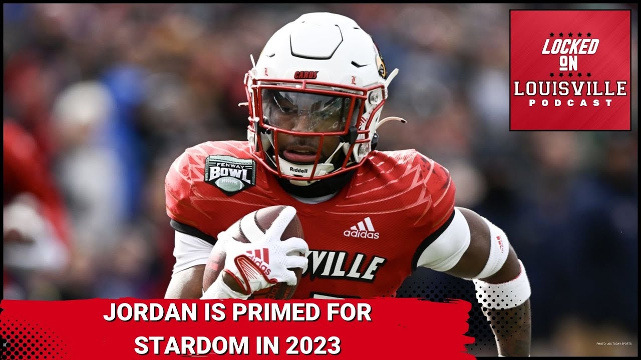 Louisville's Jawhar Jordan is primed for stardom in 2023; watch for ...
