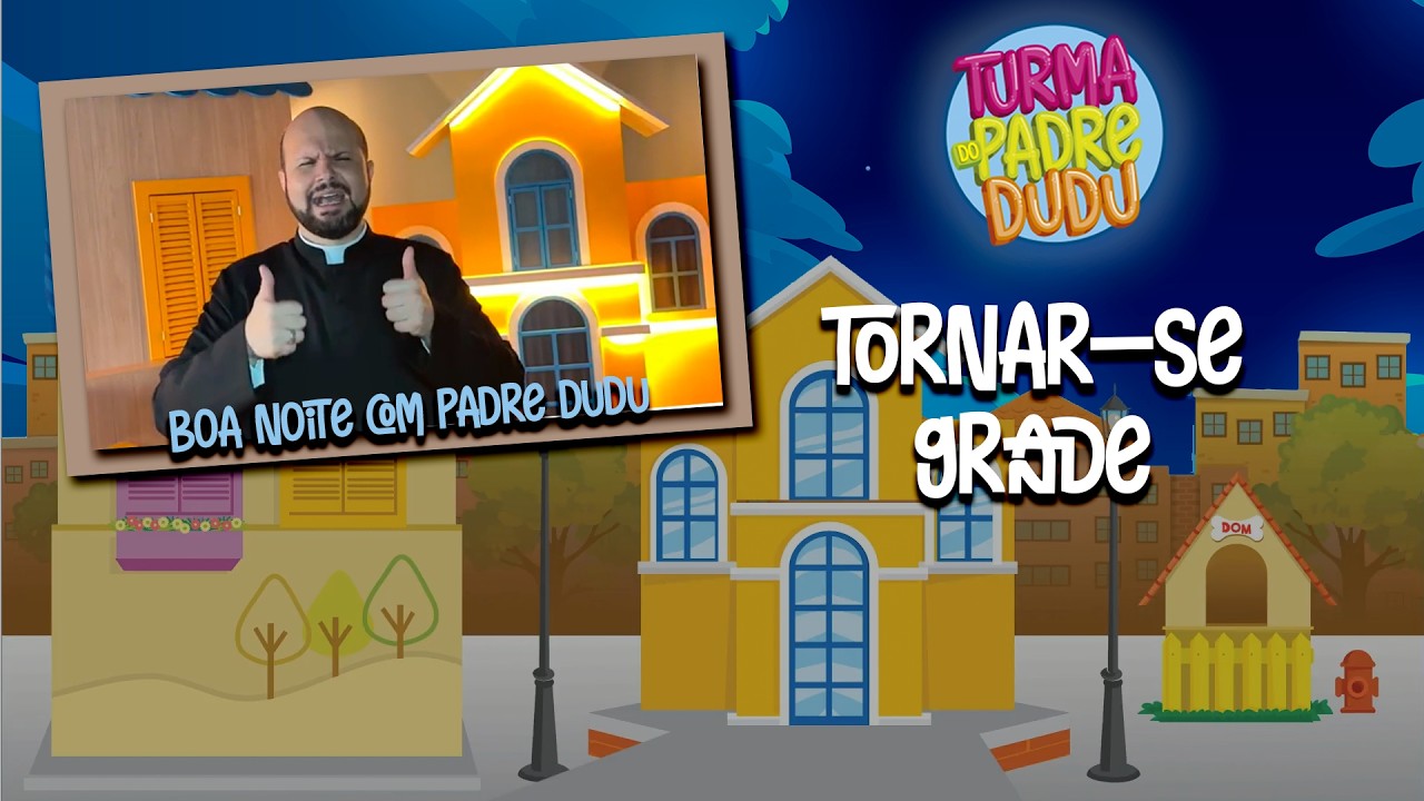 Boa noite com Padre Dudu: Tornar-se grande