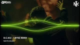 D.C.M.E - T.Bynz Remix