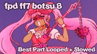 MARETU - fpd ff7 botsu 8 (The Last Dance) 【Best Part Looped + Slowed】