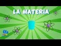 La Materia y sus propiedades | Videos Educativos para Niños