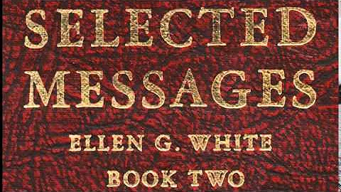 02-00_Introduction - Selected Messages 2 (2SM) Ellen G. White