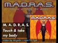 Madras  touch  take my body