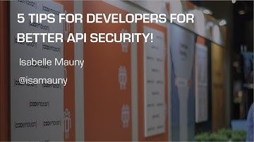 5 tips for developers for better API Security! - Isabelle Mauny