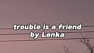 trouble is a friend music lyrics by lenka