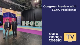 Euroanaesthesia 2023 preview with the ESAIC Presidents