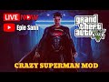 GTA 5 LIVE NOW - SUPERMAN MOD - MUST WATCH !!