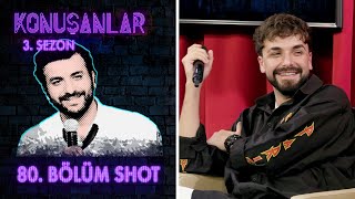 Konuşanlar 80. Bölüm Shot / Konuk: Sefo