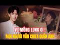 Vu Mông Lung Ơi, Họ Vẫn Chưa Quên Anh, Câu Chuyện Đằng Sau Chiếc Bánh Sinh Nhật Ai Cũng Nghẹn Ngào