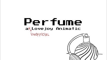 Perfume | Lovejoy Animatic | Demo/Unfinished Vers.