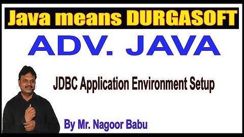 Adv.Java Tutorials  ||  JDBC ||  JDBC Application Environment Setup || by Nagoor Babu