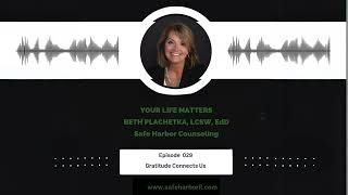 SHC   Episode 029    Safe Harbor Counseling   Gratitude Connects Us