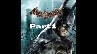 Batman Arkham Asylum Walkthrough Part 1