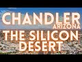 Chandler Arizona City Tour 2021 "Tech Hub of Phoenix"