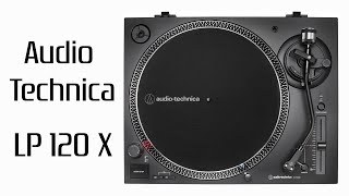 Platine vinyle Audio Technica LP 120X - La meilleure platine vinyle entre 200 et 300 euros