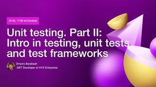 Unit testing.  Part II  Intro in testing, unit tests and test frameworks