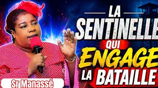 Sr Manassé-- La Sentinelle qui Engage la Bataille 