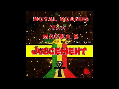 Royal Sounds Meets Macka B - Judgement