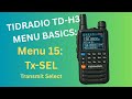 Main or Busy? Menu 15 Tx-Sel Transmit Select on your Tidradio TD-H3!