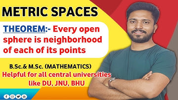 Metric spaces| theorem proof | every open sphere is neighborhood of each of its points theorem proof