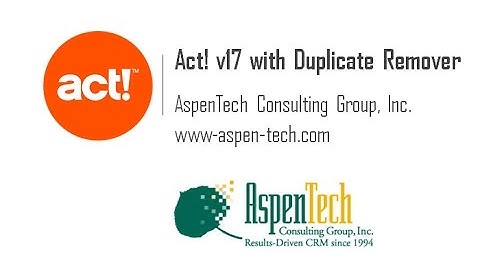 Act! v17 CRM + Duplicate Contact Wizard (DeDupper) Demo by AspenTech Consulting Group