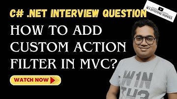 11 C# .NET Interview Question | MVC .NET Interview | How to add custom action filter in MVC?