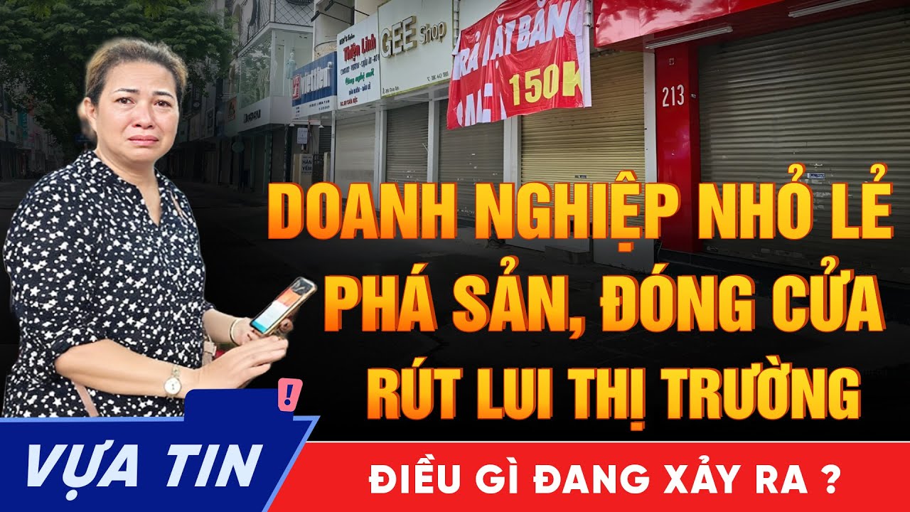 Mỗi ngày 600 doanh nghiệp phá sản - Cơn địa chấn tàn khốc nhất lịch sử kinh doanh Việt nhỏ lẻ.