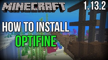 How To INSTALL OptiFine For Minecraft 1.13.2+! (INCREASE FPS!)