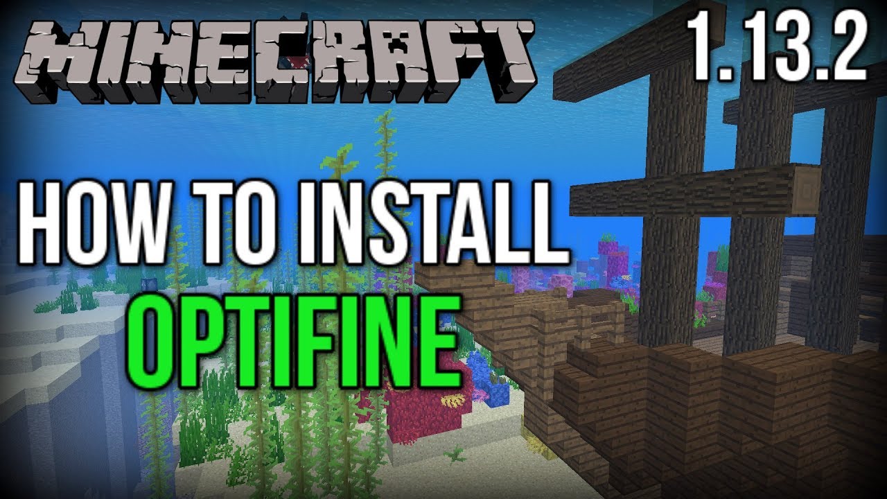 How To Install Optifine For Minecraft 1 13 2 Increase Fps Youtube