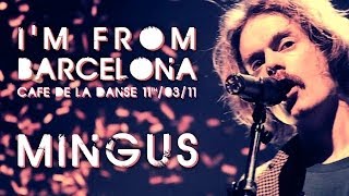I&#39;m From Barcelona - Mingus (live at Cafe de la Danse)