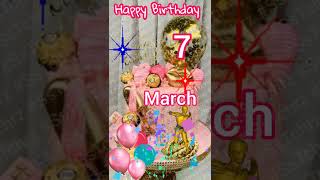 March 7 Happy Birthday Status | HBD | Birthday Song | Birthday Wishes | Birthday Card