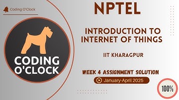 NPTEL Introduction To Internet Of Things Week 4 Assignment Solution January April 2025  IITKharagpur