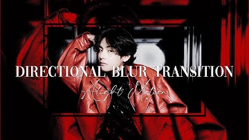 directional blur transition tutorial — alight motion