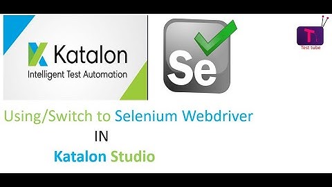 How to use selenium webdriver in katalon studio