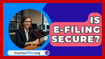Is E-filing Secure? - CountyOffice.org