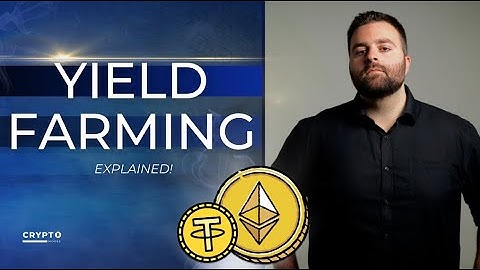 What is Yield Farming - Explained
