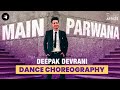 Main Parwaana - Pippa  Dance Cover | Deepak Devrani Choreography