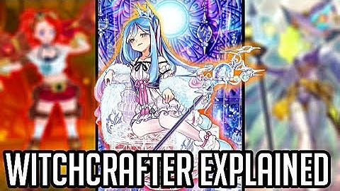 Witchcrafter Explained in 24 Minutes [Yu-Gi-Oh Archetype Analysis]
