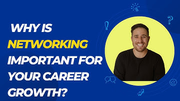 Why Is Networking Important for Your Career Growth?