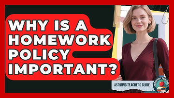 Why Is A Homework Policy Important? - Aspiring Teacher Guide