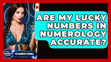 Are My Lucky Numbers In Numerology Accurate? - The Numbers Channel