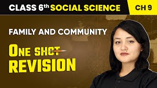 Family and Community - One Shot Revision | Class 6 Social Science Chapter 9 | CBSE 2025-26