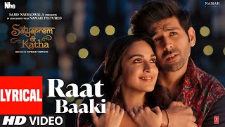 Raat Baaki (Lyrical)SatyaPrem Ki Katha |Kartik,Kiara|Meet Bros, Monali,Piyush|Kumaar|Sajid N,Sameer