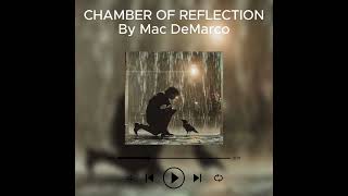 Mac DeMarco - Chamber of Reflection (Slowed to Perfection + Reverb)