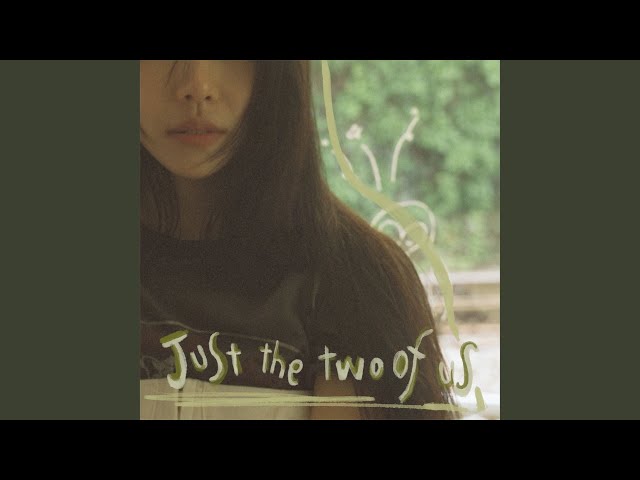 JUST THE TWO OF US (둘이라면) class=