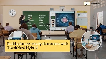 Build a Future-Ready Classroom With TeachNext Hybrid