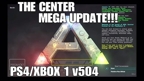 MEGA CENTER UPDATE!!! ARK PS4/XBOX 1 UPDATE v504!!!