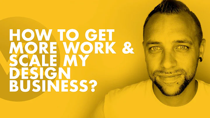 How Do I Get More Work & Scale My Design Business?...