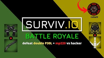surviv.io class assault + double P30L + mp220 vs hacker/ defeat
