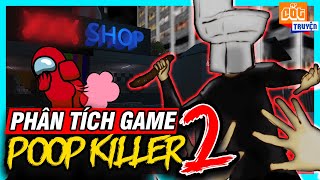 Phân Tích Game: Poop Killer 2 - Sad Nhân Poop Killer Là Ai? | meGAME